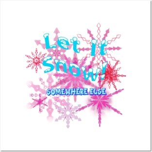 Let It Snow! Somewhere Else - Pink Snow Posters and Art